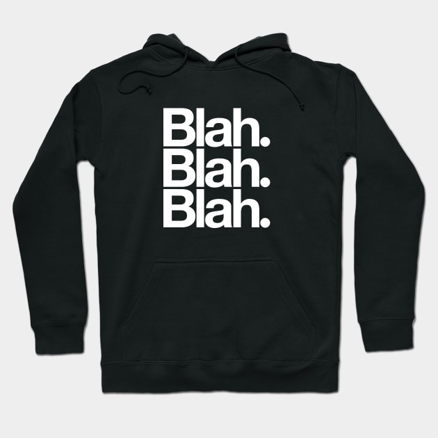 Blah Blah Blah Hoodie by Monographis